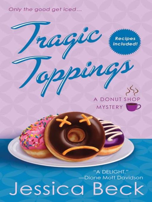 Title details for Tragic Toppings by Jessica Beck - Available